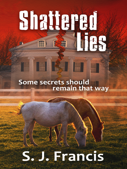 Title details for Shattered Lies by S. J. Francis - Available